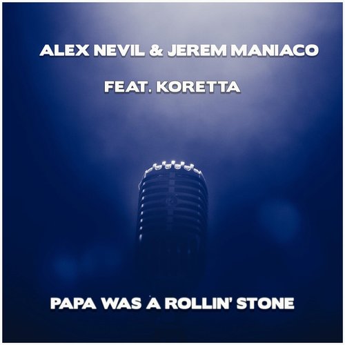 Alex Nevil, Jerem Maniaco - Papa Was a Rolling Stone (Extented Mix) [4066218459470]